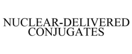 NUCLEAR-DELIVERED CONJUGATES trademark
