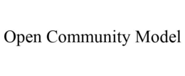 OPEN COMMUNITY MODEL trademark