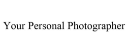 YOUR PERSONAL PHOTOGRAPHER trademark