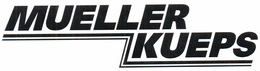 MUELLER KUEPS trademark