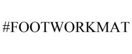 #FOOTWORKMAT trademark