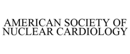 AMERICAN SOCIETY OF NUCLEAR CARDIOLOGY trademark