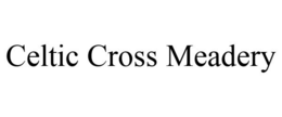 CELTIC CROSS MEADERY trademark