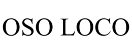 OSO LOCO trademark