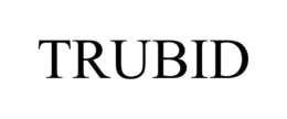 TRUBID trademark