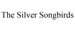 THE SILVER SONGBIRDS trademark