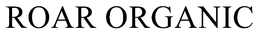 ROAR ORGANIC trademark