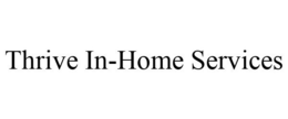 THRIVE IN-HOME SERVICES trademark