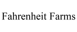 FAHRENHEIT FARMS trademark