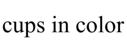 CUPS IN COLOR trademark