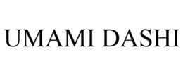 UMAMI DASHI trademark