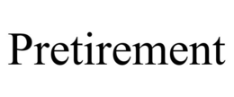 PRETIREMENT trademark