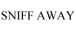 SNIFF AWAY trademark