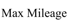 MAX MILEAGE trademark