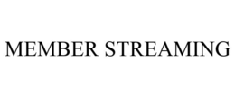 MEMBER STREAMING trademark