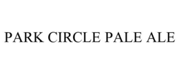 PARK CIRCLE PALE ALE trademark