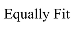 EQUALLY FIT trademark
