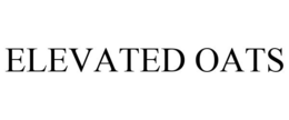 ELEVATED OATS trademark