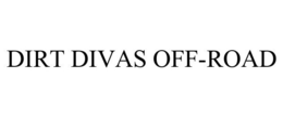 DIRT DIVAS OFF-ROAD trademark