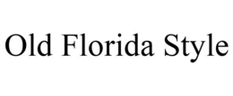 OLD FLORIDA STYLE trademark