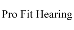 PRO FIT HEARING trademark