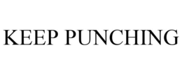 KEEP PUNCHING trademark