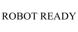 ROBOT READY trademark