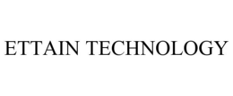 ETTAIN TECHNOLOGY trademark