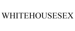 WHITEHOUSESEX trademark
