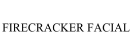 FIRECRACKER FACIAL trademark