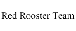RED ROOSTER TEAM trademark