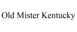 OLD MISTER KENTUCKY trademark
