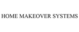HOME MAKEOVER SYSTEMS trademark