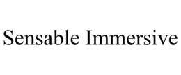 SENSABLE IMMERSIVE trademark