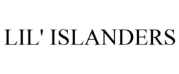 LIL' ISLANDERS trademark