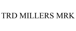 TRD MILLERS MRK trademark