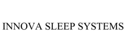 INNOVA SLEEP SYSTEMS trademark