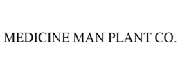MEDICINE MAN PLANT CO. trademark