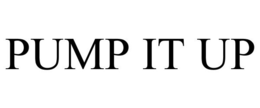 PUMP IT UP trademark