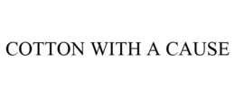 COTTON WITH A CAUSE trademark