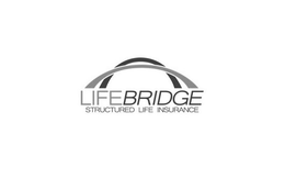 LIFEBRIDGE STRUCTURED LIFE INSURANCE trademark