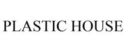PLASTIC HOUSE trademark