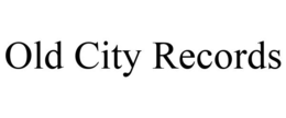 OLD CITY RECORDS trademark