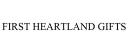 FIRST HEARTLAND GIFTS trademark