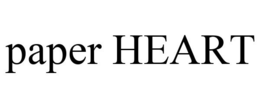 PAPER HEART trademark
