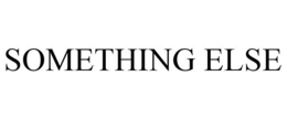 SOMETHING ELSE trademark
