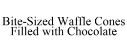 BITE-SIZED WAFFLE CONES FILLED WITH CHOCOLATE trademark