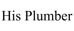 HIS PLUMBER trademark