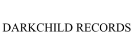 DARKCHILD RECORDS trademark