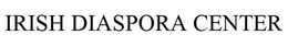 IRISH DIASPORA CENTER trademark